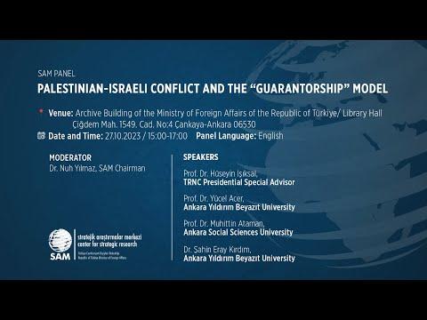  SAM Panel: Palestinian Israeli Conflict and the Guarantorship Model 